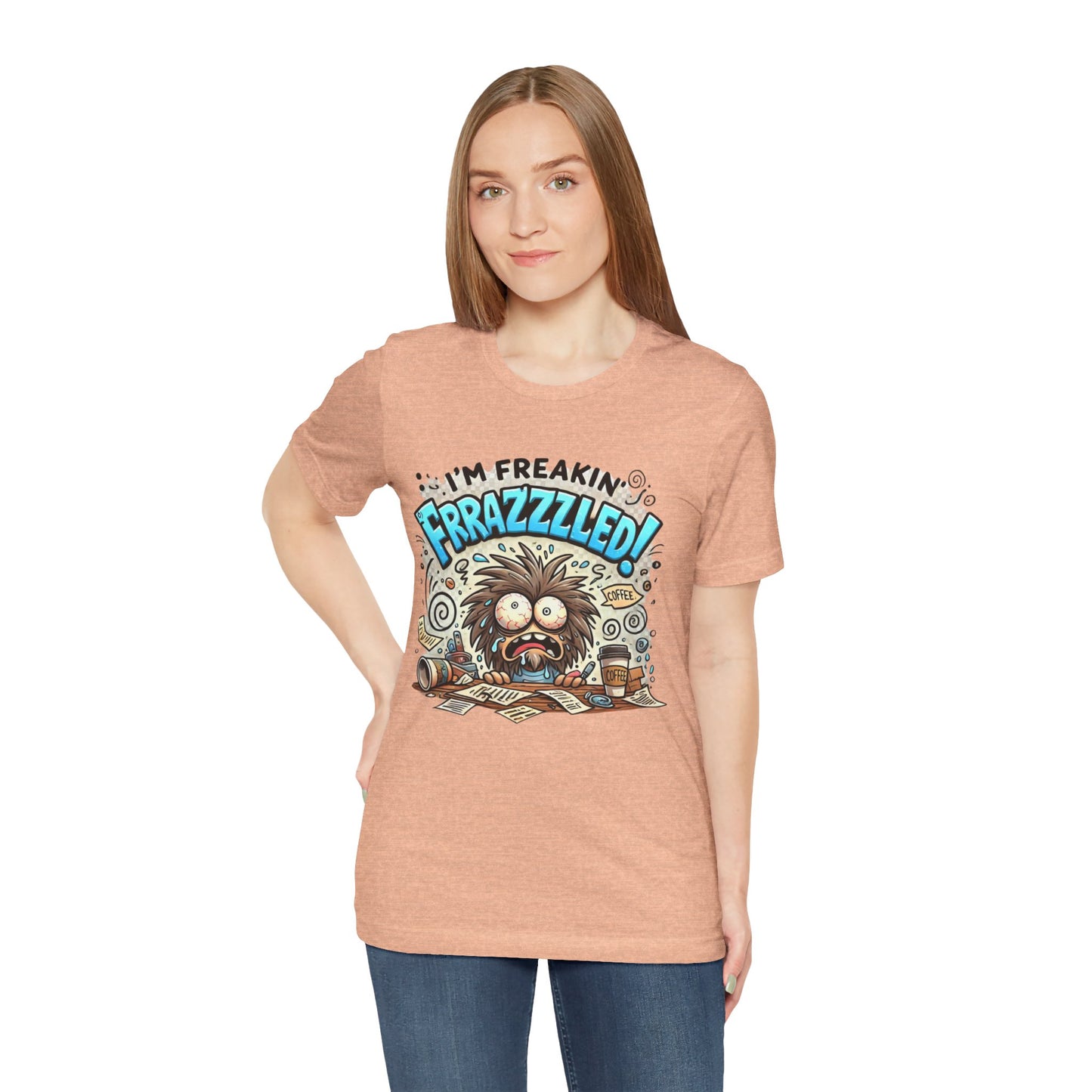 I'm Freakin' Frrazzzled Unisex Jersey Short Sleeve Tee
