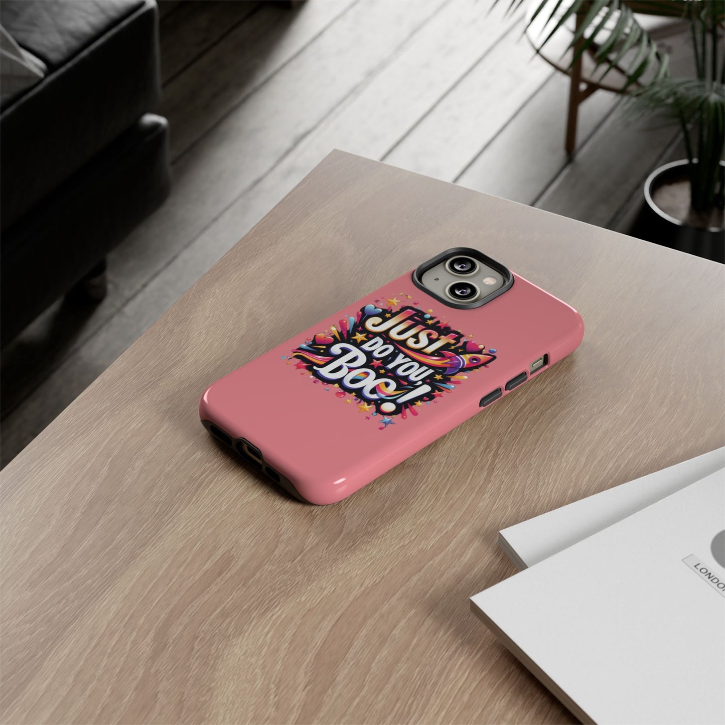 Just Do You Boo - Pink - Wide Variety - Tough Phone Cases