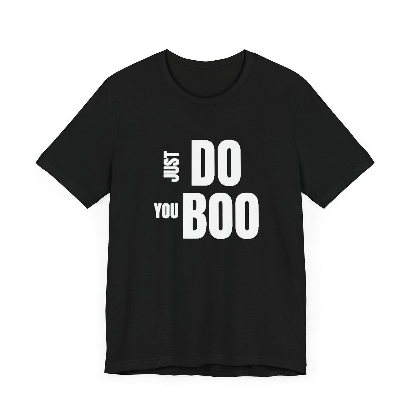 Just Do You Boo - White Letters - Short Sleeve Tee