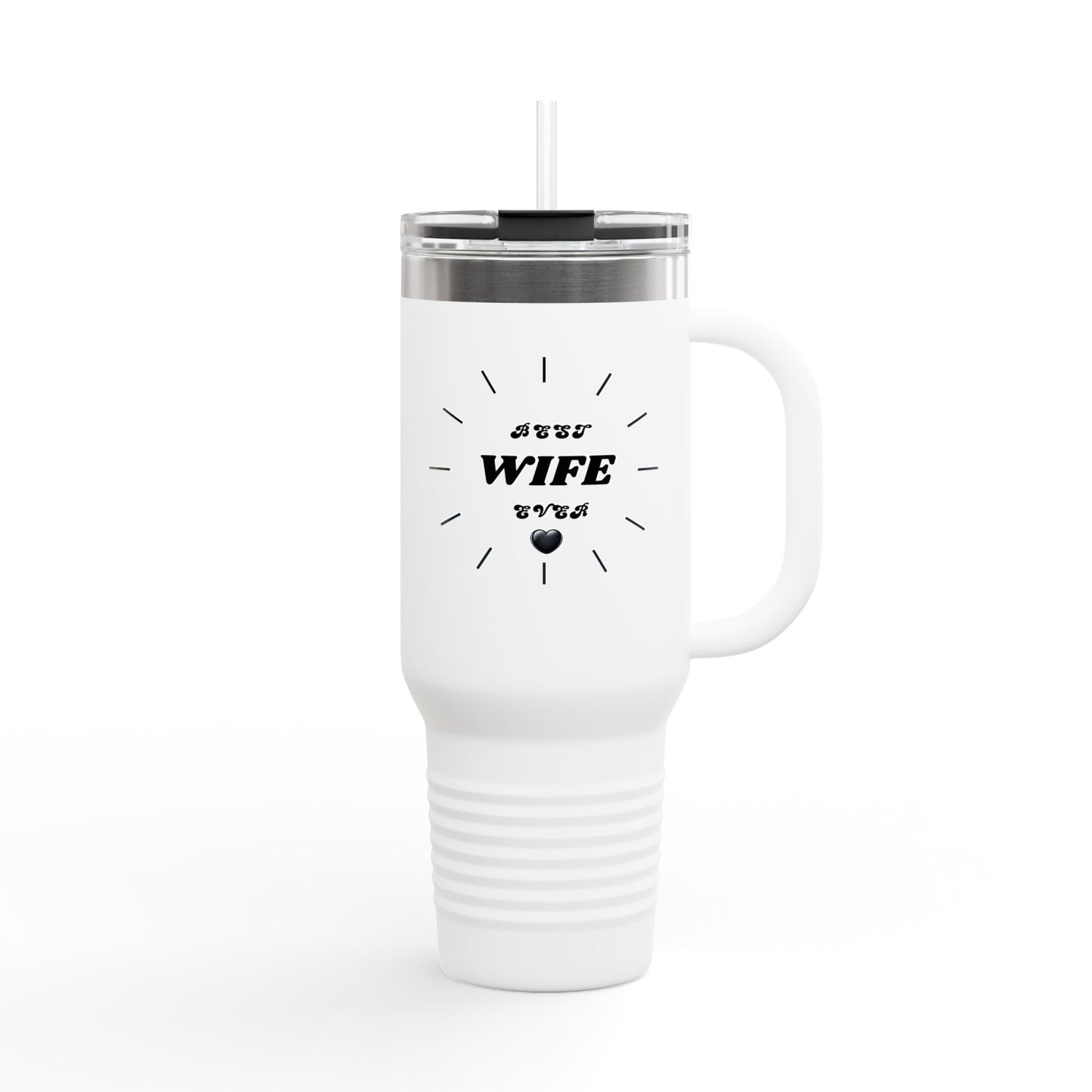 Best Wife Ever - 40oz Insulated Travel Mug -  Stainless Steel