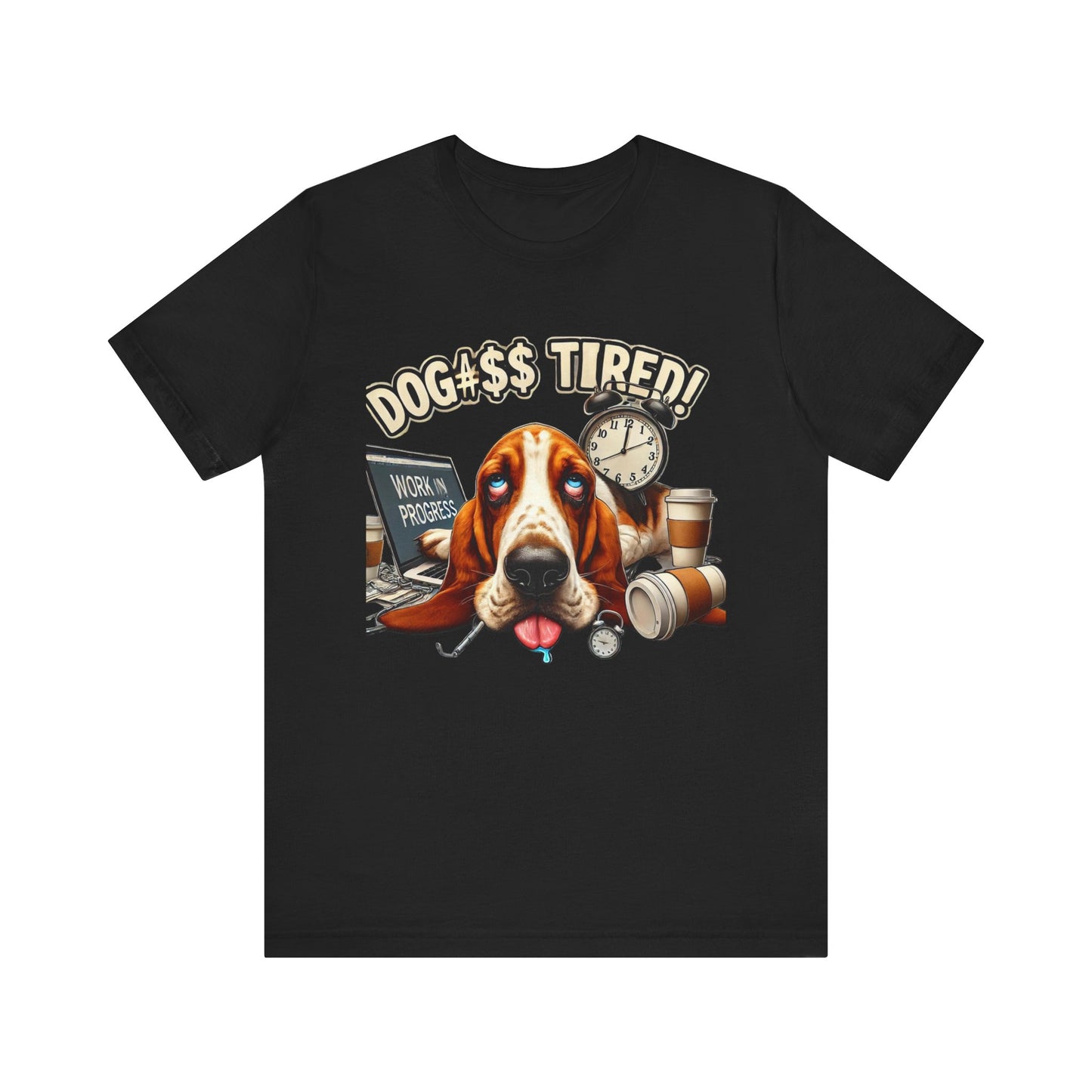 Dog#$$ Tired Unisex Jersey Short Sleeve Tee